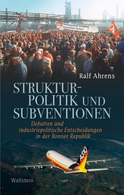 Strukturpolitik und Subventionen - Ahrens, Ralf