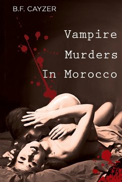 Vampire Murders in Morocco - Cayzer, B. F.