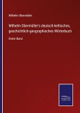 Wilhelm Obermüller's deutsch-keltisches, geschichtlich-geographisches Wörterbuch