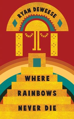 Where Rainbows Never Die - Deweese, Ryan