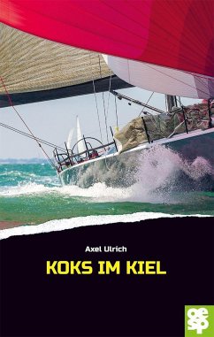 Koks im Kiel - Ulrich, Axel
