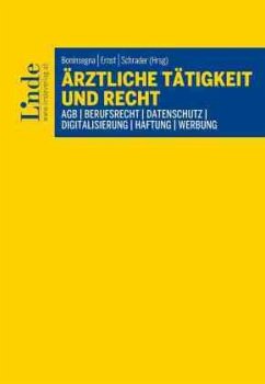 Ärztliche Tätigkeit und Recht - Aigner, Gerhard;Bittighofer, Lukas;Blatzer, Matthias