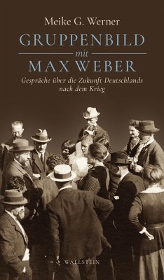Gruppenbild mit Max Weber - Werner, Meike G.