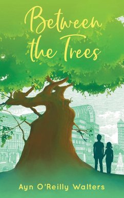 Between the Trees - O'Reilly Walters, Ayn