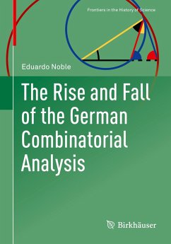 The Rise and Fall of the German Combinatorial Analysis - Noble, Eduardo