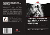 Techniques d'adaptation pour réduire le syndrome d'épuisement professionnel