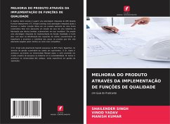 MELHORIA DO PRODUTO ATRAVÉS DA IMPLEMENTAÇÃO DE FUNÇÕES DE QUALIDADE - Singh, Shailender;Yadav, Vinod;Kumar, Manish