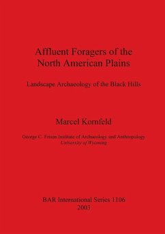 Affluent Foragers of the North American Plains - Kornfeld, Marcel