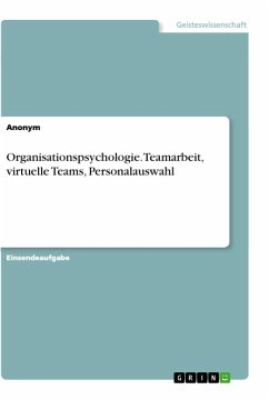 Organisationspsychologie. Teamarbeit, virtuelle Teams, Personalauswahl