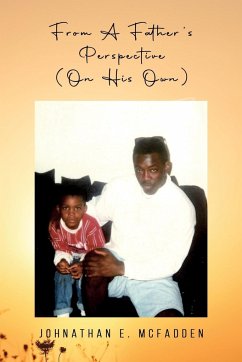 From A Father's Perspective (On His Own) - Johnathan E. McFadden