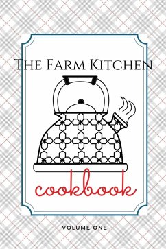 The Farm Kitchen, volume one - Schulz, Melanie
