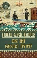 On Iki Gezici Öykü - Garcia Marquez, Gabriel