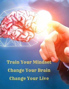 Train Your Mindset, Change Your Brain, Change Your Life - Fried Editor