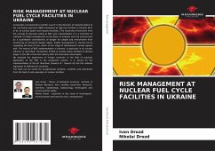 RISK MANAGEMENT AT NUCLEAR FUEL CYCLE FACILITIES IN UKRAINE - Drozd, Ivan;Drozd, Nikolai