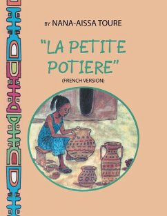 " La Petite Potiere" by Nana-Aissa Toure (French Version) "The Little Potter" by Dr. Ladji Sacko (English Version)