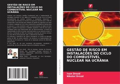 GESTÃO DE RISCO EM INSTALAÇÕES DO CICLO DO COMBUSTÍVEL NUCLEAR NA UCRÂNIA - Drozd, Ivan;Drozd, Nikolai