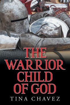 The Warrior Child of God - Chavez, Tina