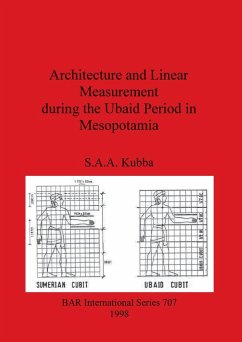 Architecture and Linear Measurement during the Ubaid Period in Mesopotamia - Kubba, S. A. A.