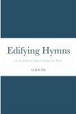 Edifying Hymns for the Lutheran Church, School, and Home