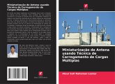 Miniaturização de Antena usando Técnica de Carregamento de Cargas Múltiplas