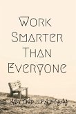 Work Smarter Than Everyone