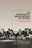 The Human Rights Breakthrough of the 1970s (eBook, ePUB) The Human Rights Breakthrough of the 1970s (eBook, ePUB)