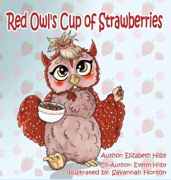 Red Owl's Cup of Strawberries - Hilby, Elizabeth; Hilby, Evelyn