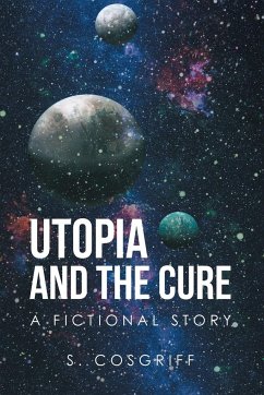 Utopia and the Cure - Cosgriff, S.