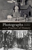 Photographs and the Practice of History (eBook, PDF)