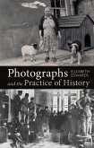 Photographs and the Practice of History (eBook, ePUB) Photographs and the Practice of History (eBook, ePUB)