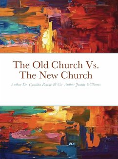 The Old Church Vs. The New Church - Williams, Justin; Bowie, Cynthia