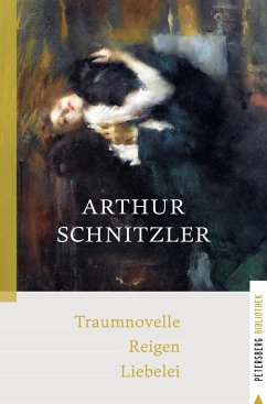 Traumnovelle - Reigen - Liebelei - Schnitzler, Arthur