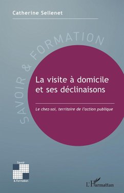 La visite à domicile et ses déclinaisons - Sellenet, Catherine