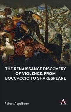 The Renaissance Discovery of Violence, from Boccaccio to Shakespeare - Appelbaum, Robert