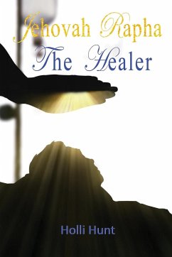 Jehovah Rapha The Healer - Hunt, Holli