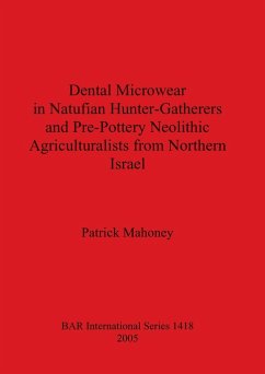 Dental Microwear in Natufian Hunter-Gatherers and Pre-Pottery Neolithic Agriculturalists from Northern Israel - Mahoney, Patrick