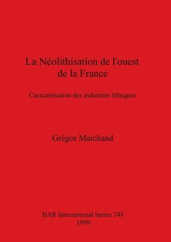 La Néolithisation de l'ouest de la France - Marchand, Grégor