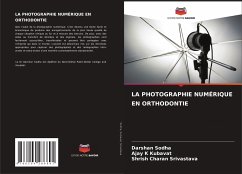 LA PHOTOGRAPHIE NUMÉRIQUE EN ORTHODONTIE - Sodha, Darshan;Kubavat, Ajay K;Srivastava, Shrish Charan