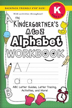 The Kindergartener's A to Z Alphabet Workbook - Dick, Lauren