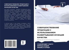 SOVERShENSTVOVANIE PRODUKCII S ISPOL'ZOVANIEM RAZVERTYVANIYa FUNKCIJ KAChESTVA - Singh, Shailender;Yadav, Vinod;Kumar, Manish