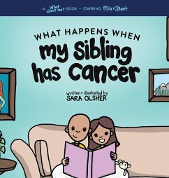 What Happens When My Sibling Has Cancer - Olsher, Sara