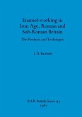 Enamel-working in Iron Age, Roman and Sub-Roman Britain