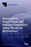 Atmospheric Heavy Metal and Nitrogen Deposition Using Mosses as Biomonitors