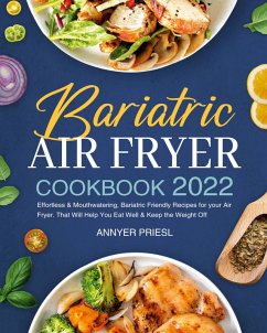 Bariatric Air Fryer Cookbook 2022 - Priesl, Annyer