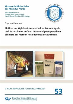 Einfluss der Opioide Levomethadon, Buprenorphin und Butorphanol auf den intra- und postoperativen Schmerz bei Pferden mit Backenzahnextraktion (eBook, PDF)