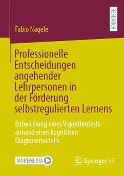 Professionelle Entscheidungen angehender Lehrpersonen in der Förderung selbstregulierten Lernens (eBook, PDF) - Nagele, Fabio
