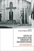 Sites of Violence and Memory in Modern Spain (eBook, ePUB)