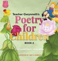 Teacher Gwynneth's Poetry for Children - Walker, Gwynneth D.