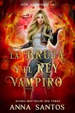 La Bruja y el Rey Vampiro (Amor Inmortal, #2) (eBook, ePUB)