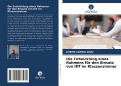 Die Entwicklung eines Rahmens für den Einsatz von IKT im Klassenzimmer - Louw, Jerome Sameul